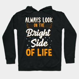 Always Look On The Bright Side Of Life Positivity Hoodie